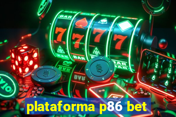 plataforma p86 bet